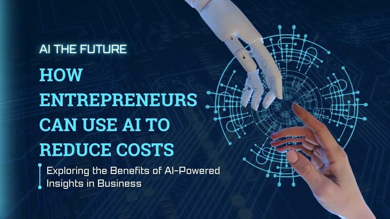 How entrepreneurs can use AI to reduce costs