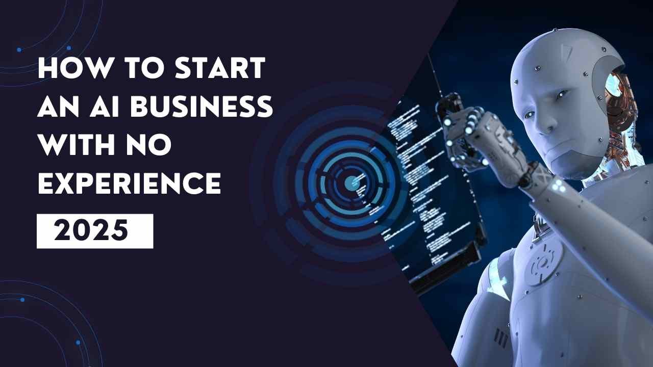 How to Start an AI Business with No Experience